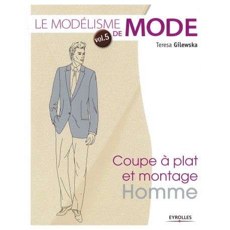 Livre "Le modélisme de mode - vol 5 - Coupe à plat et montage Homme""